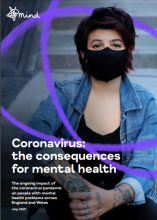 Coronavirus: the consequences for mental health: The ongoing impact of the coronavirus pandemic on people with mental health problems across England and Wales